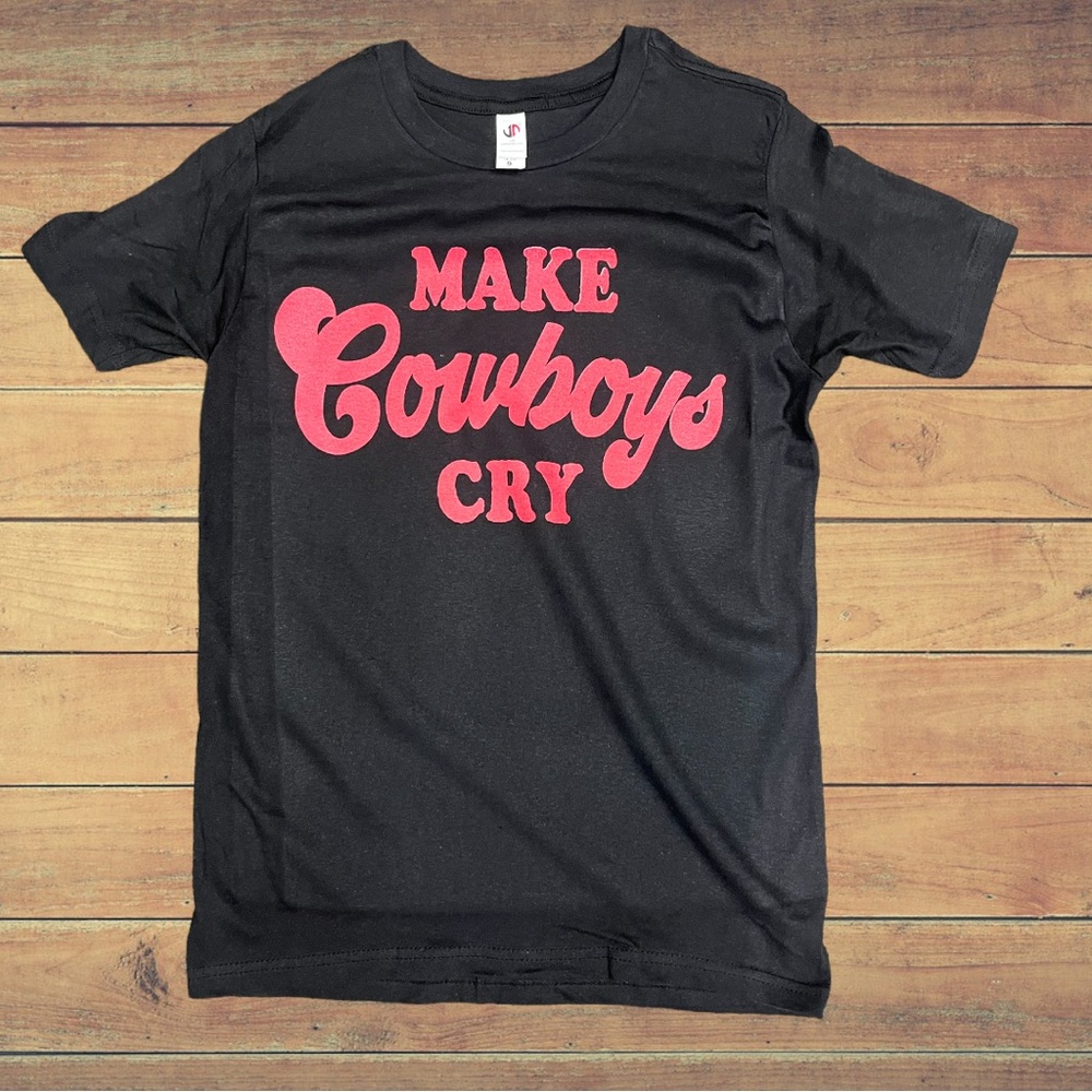 Make  Cowboys Cry   T shirt S- 3X available. Brand new.